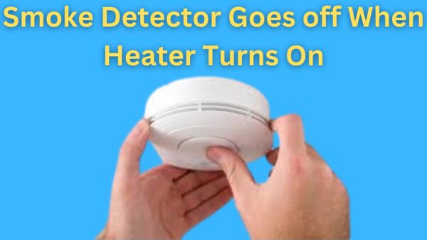 Smoke Detector Goes off When Heater Turns On