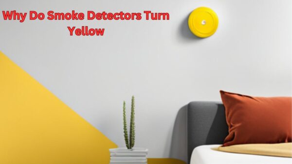 Why Do Smoke Detectors Turn Yellow